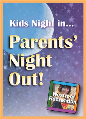Enjoy Parents' Night Out with Westford Recreation